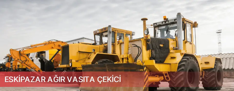 Eskipazar İlçemi Ağır Vasıta Çekici