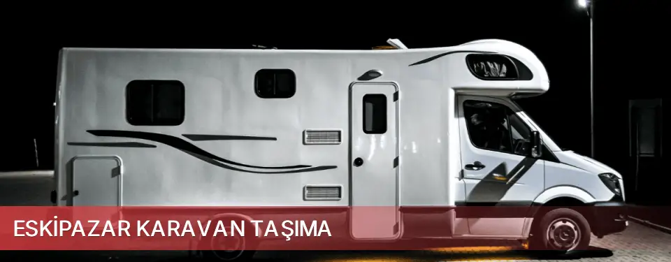 Eskipazar İlçemi Karavan Taşıma